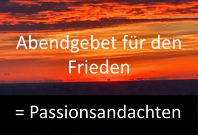 Abendgebet = Passionsandacht.png